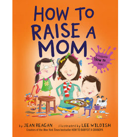 How to Raise a Mom