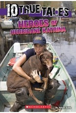 Scholastic 10 True Tales: Heroes of Hurricane Katrina