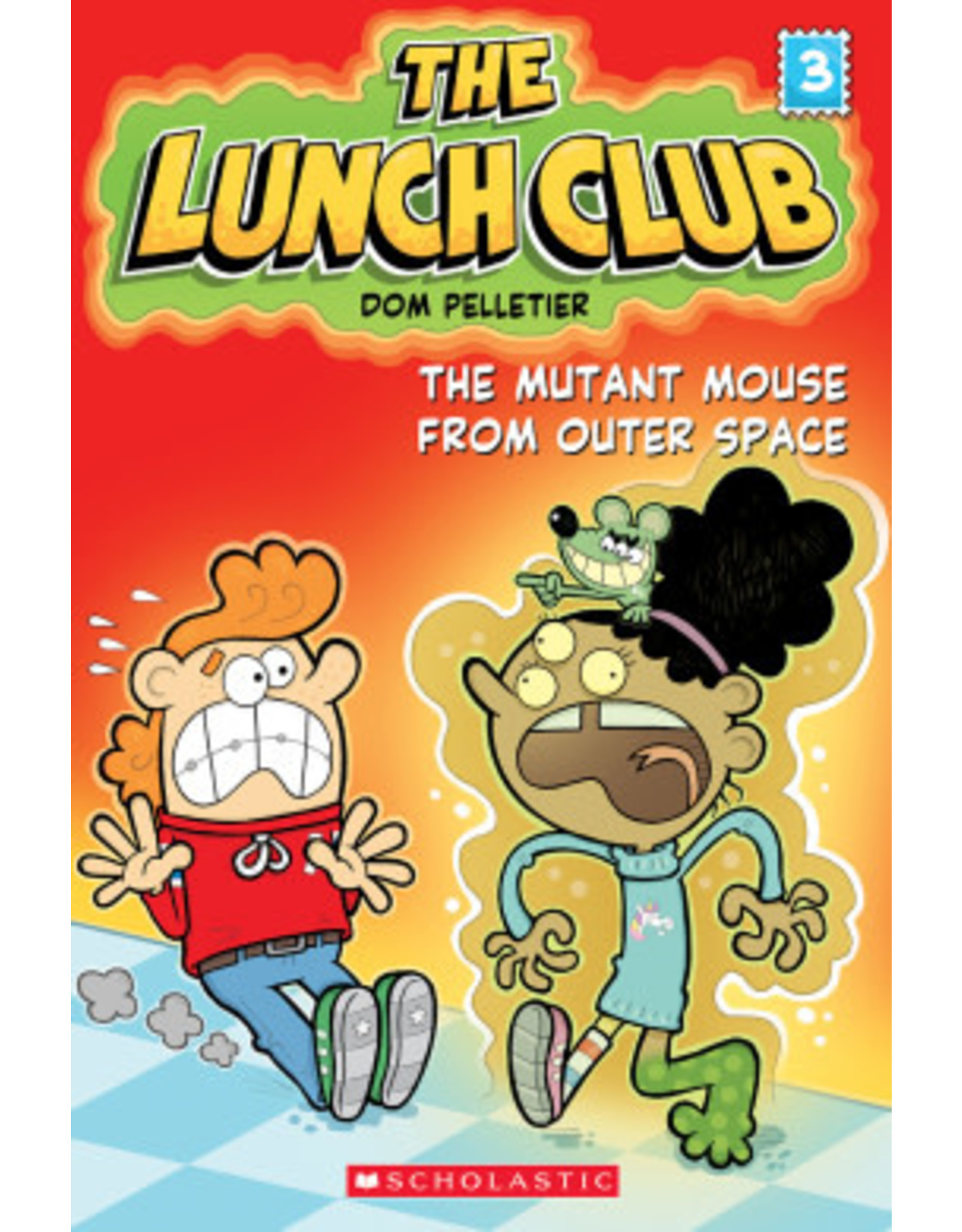 Scholastic The Lunch Club #3: The Mutant Mouse from Outer Space