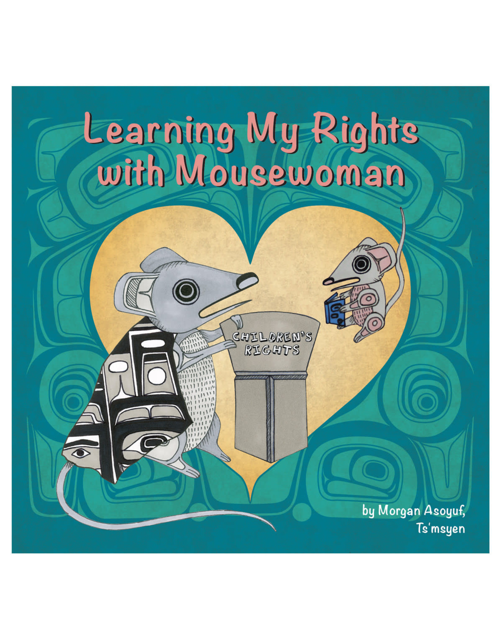 Native Northwest Learning My Rights with Mousewoman Board Book