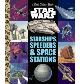Little Golden Books Starships, Speeders & Space Stations Little Golden Book (Star Wars)