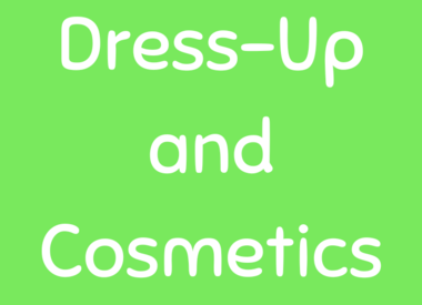 Dress-up & Cosmetics