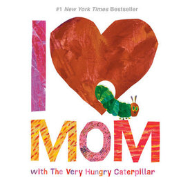 I Love Mom with The Very Hungry Caterpillar