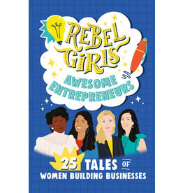 Rebel Girls Awesome Entrepreneurs: 25 Tales of Women Building Businesses