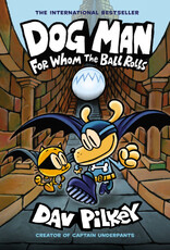 Scholastic Dog Man #7: For Whom the Ball Rolls