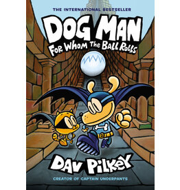 Scholastic Dog Man #7: For Whom the Ball Rolls