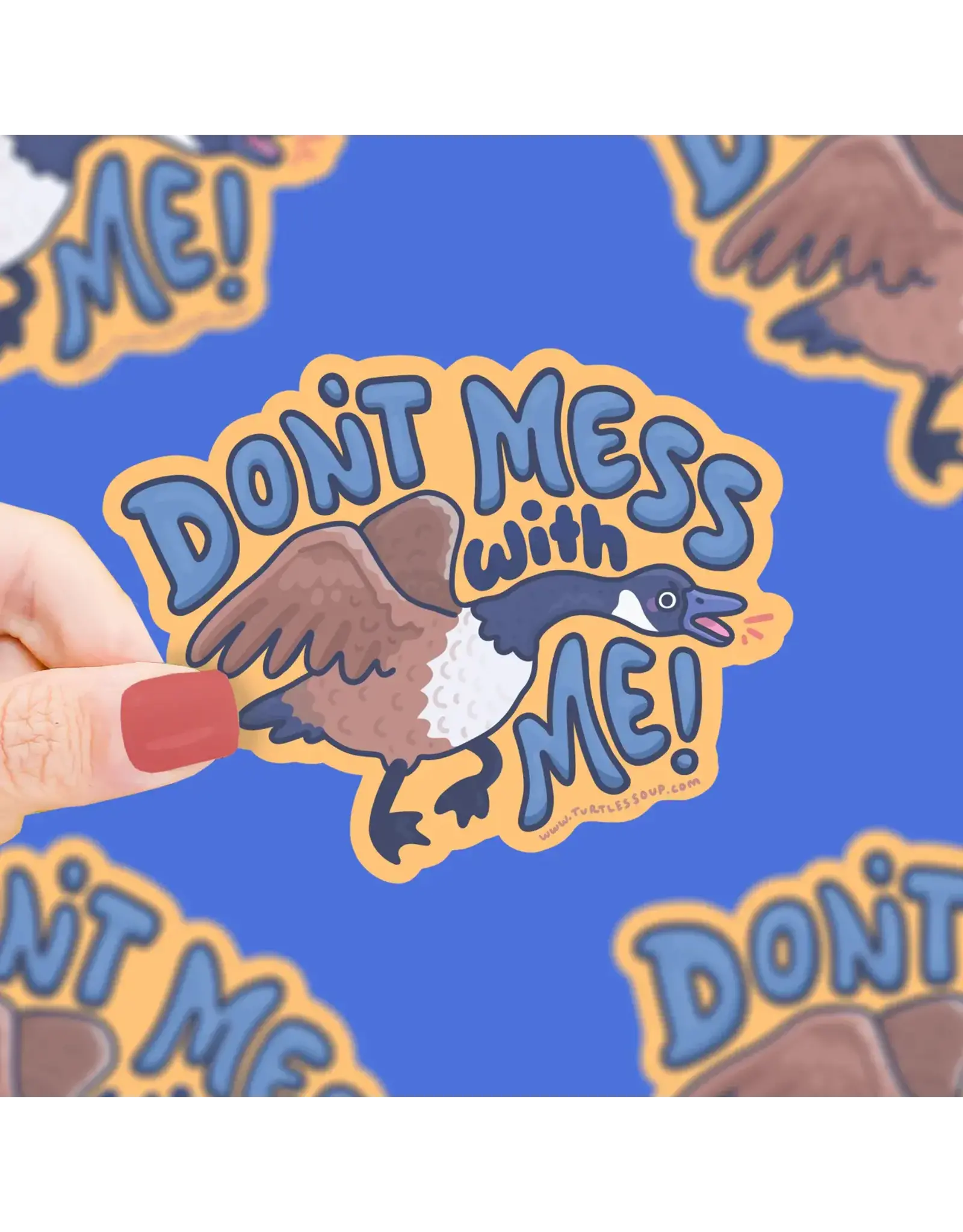 Turtle's Soup Don't Mess With Me Goose Funny Vinyl Sticker