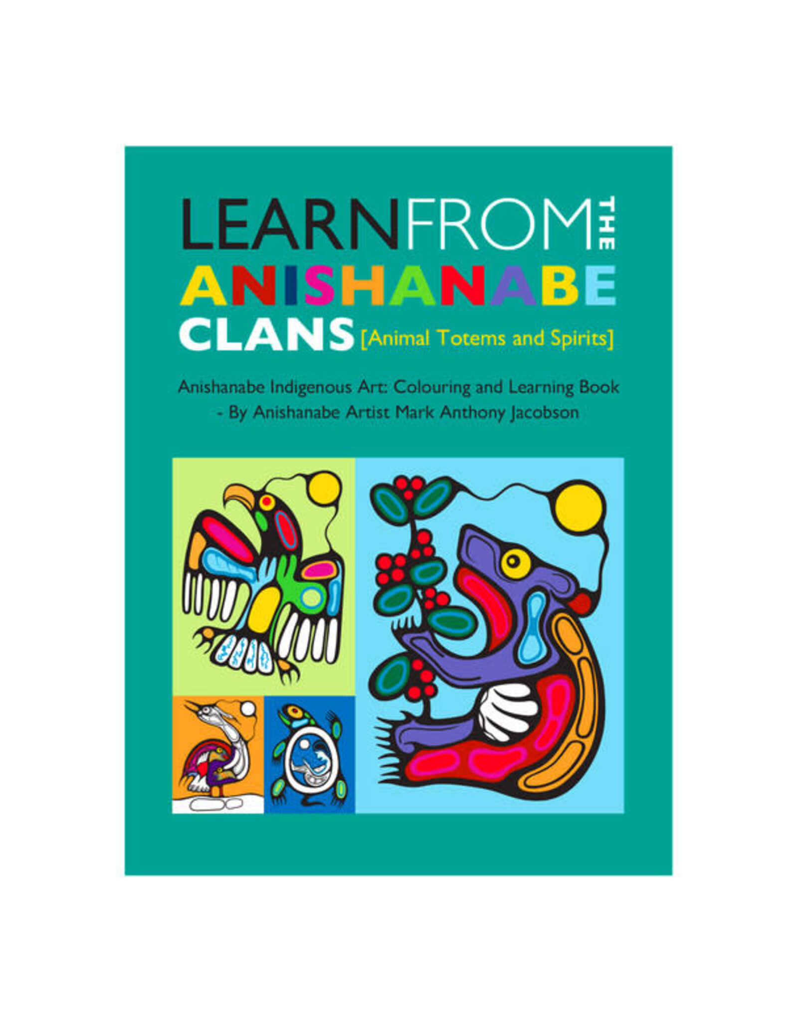 Native Northwest Colouring Book - Learn From The Anishanabe Clans
