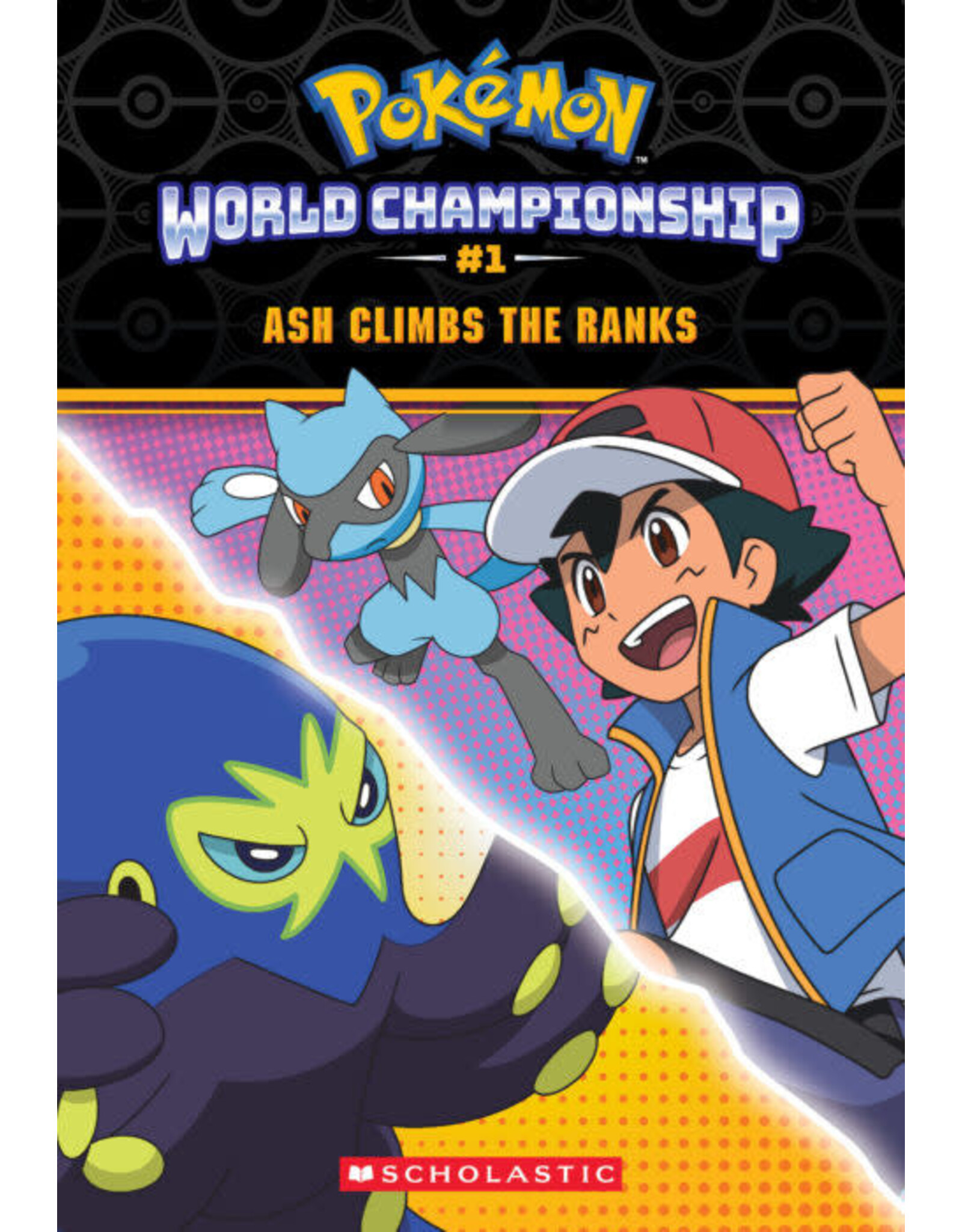 Scholastic Pokémon World Championship Trilogy #1: Ash Climbs the Ranks