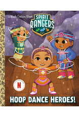 Little Golden Books Hoop Dance Heroes! Little Golden Book (Spirit Rangers)