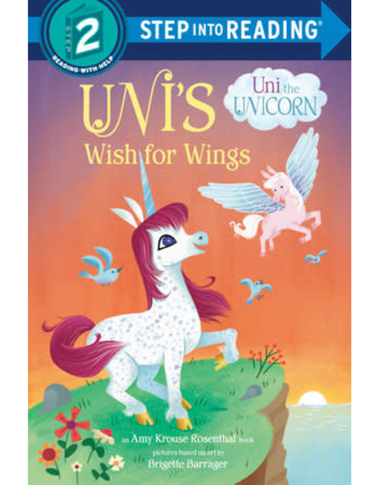 Step Into Reading Step Into Reading - Uni's Wish for Wings ( Uni the Unicorn) (Step 2)
