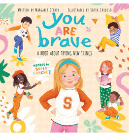 Scholastic You Are Brave: A Book About Trying New Things