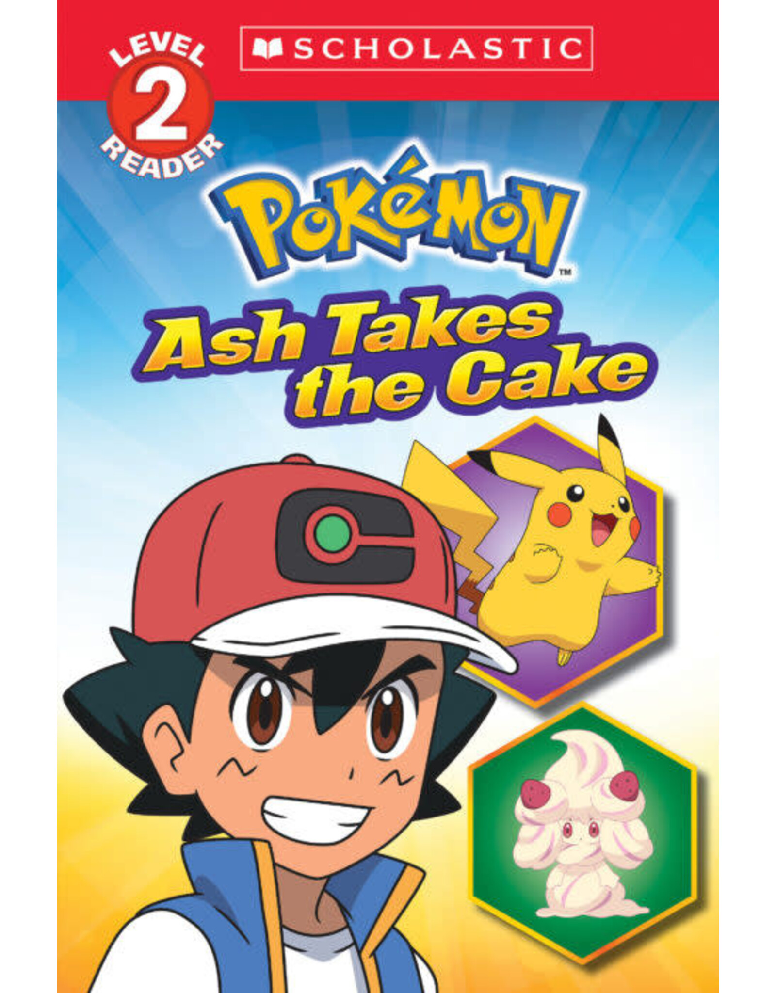 Scholastic Pokémon Level 2 Reader: Ash Takes the Cake