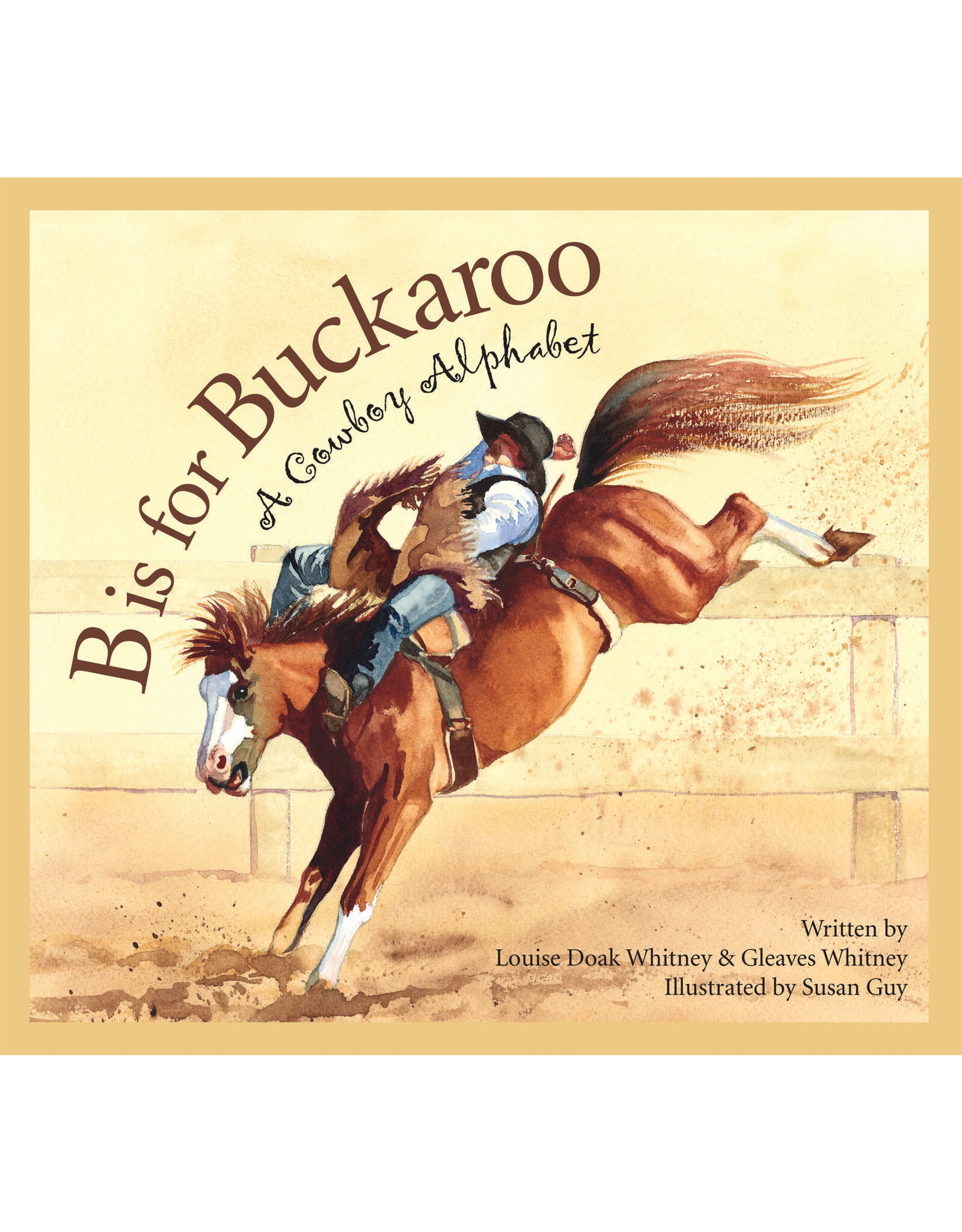 B is for Buckaroo: A Cowboy Alphabet