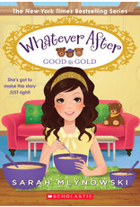 Scholastic Whatever After #14: Good As Gold