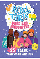 Rebel Girls Dads and Daughters