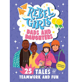 Rebel Girls Dads and Daughters