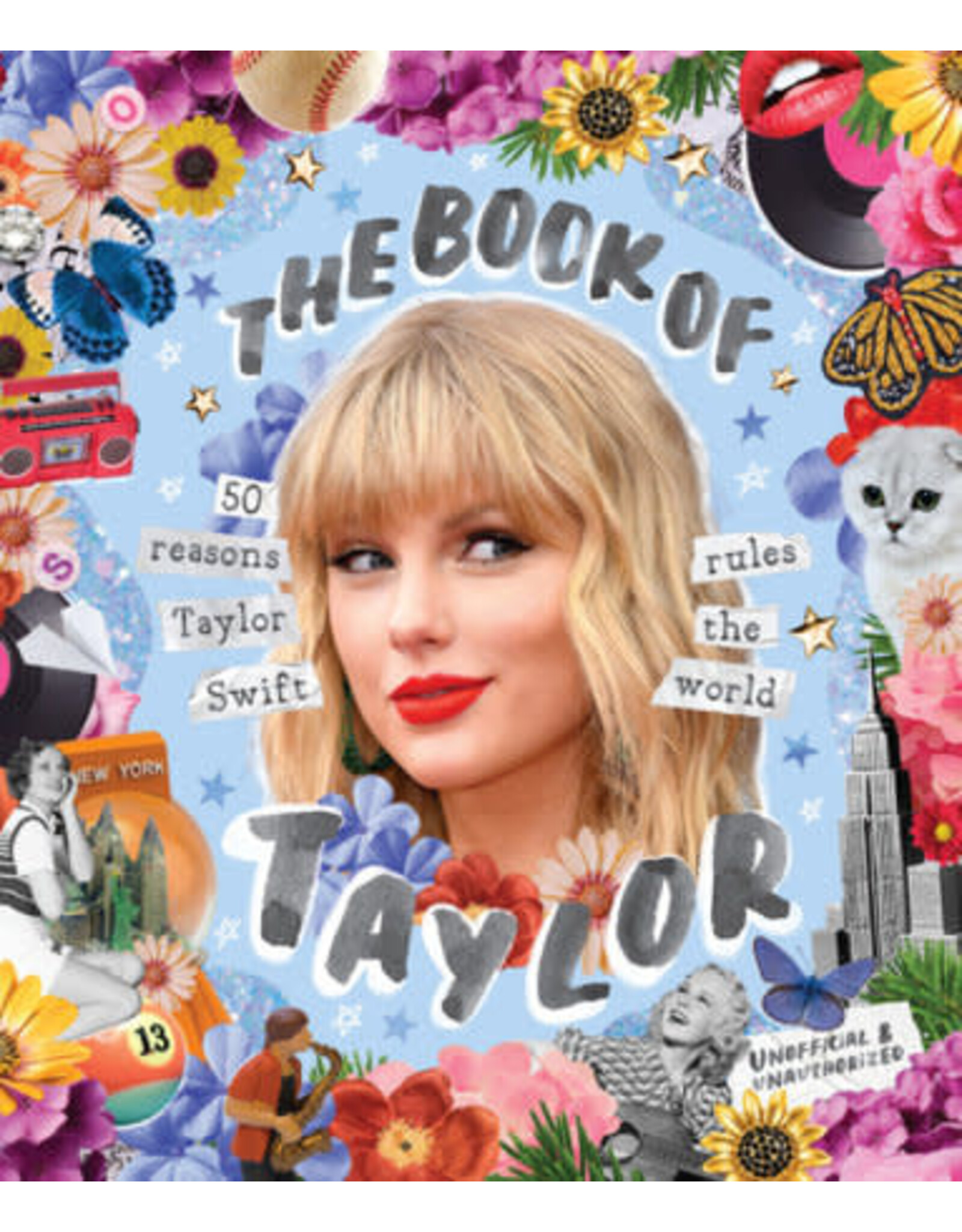 The Book of Taylor: 50 Reasons Taylor Swift Rules the World
