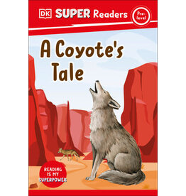 DK Super Readers Pre-Level A Coyote's Tale