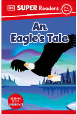 DK Super Readers Pre-level An Eagle's Tale