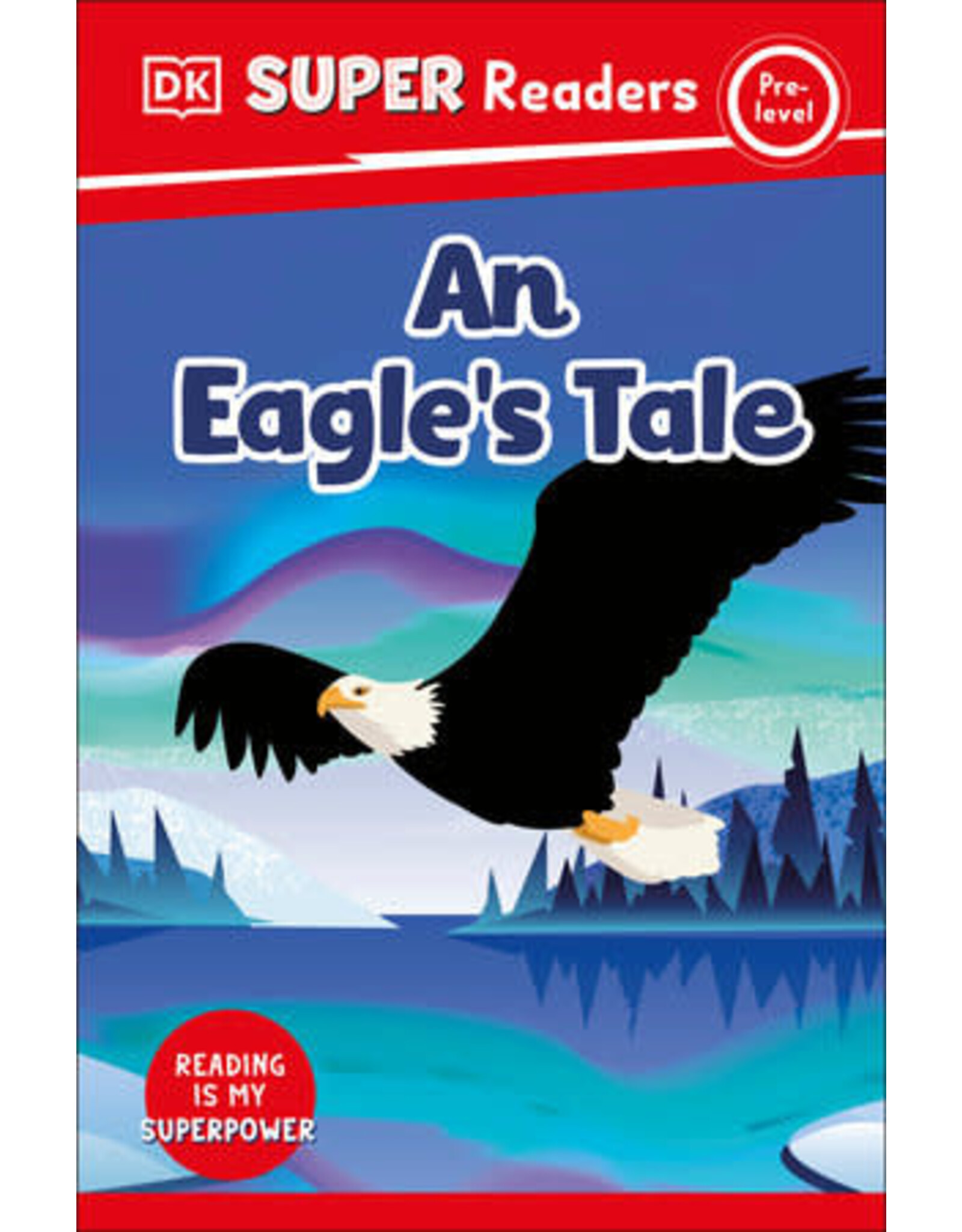 DK Super Readers Pre-level An Eagle's Tale