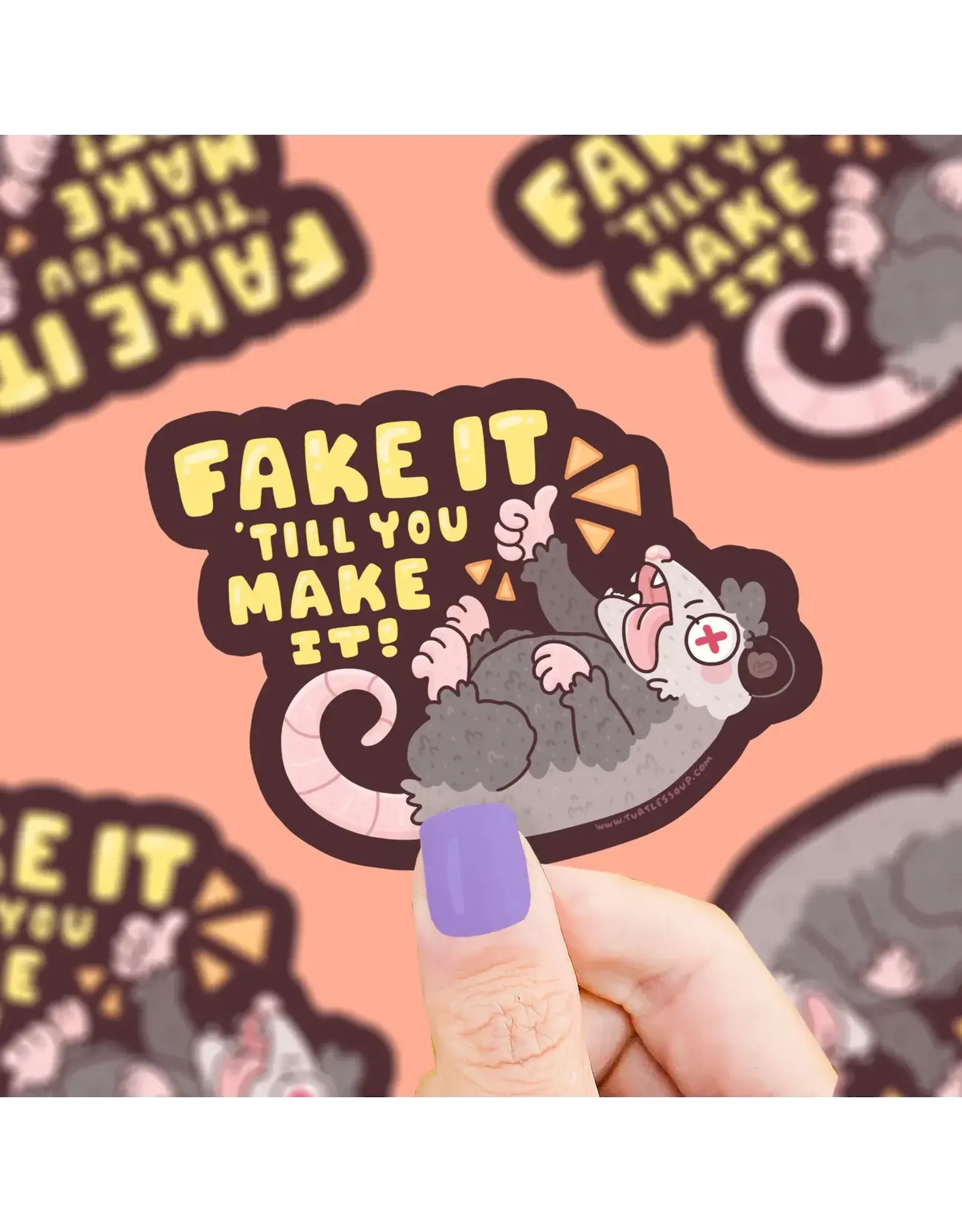 Turtle's Soup Fake it Til You Make it Opossum Vinyl Sticker