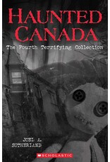 Scholastic Haunted Canada: The Fourth Terrifying Collection