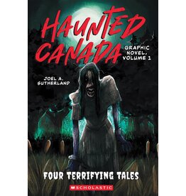 Scholastic Haunted Canada Graphic Novel: Vol. 1