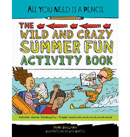 All You Need Is a Pencil: The Wild and Crazy Summer Fun Activity Book
