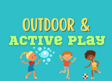 Outdoor & Active Play
