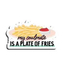 I'll Know It When I See It Fries Soulmate Magnet