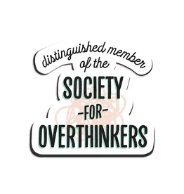 I'll Know It When I See It Society for Overthinkers Magnet
