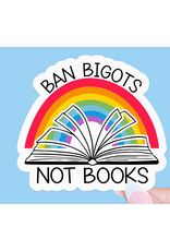 Radical Buttons Ban Bigots Not Books Sticker
