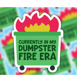 Radical Buttons Currently In My Dumpster Fire Era Sticker