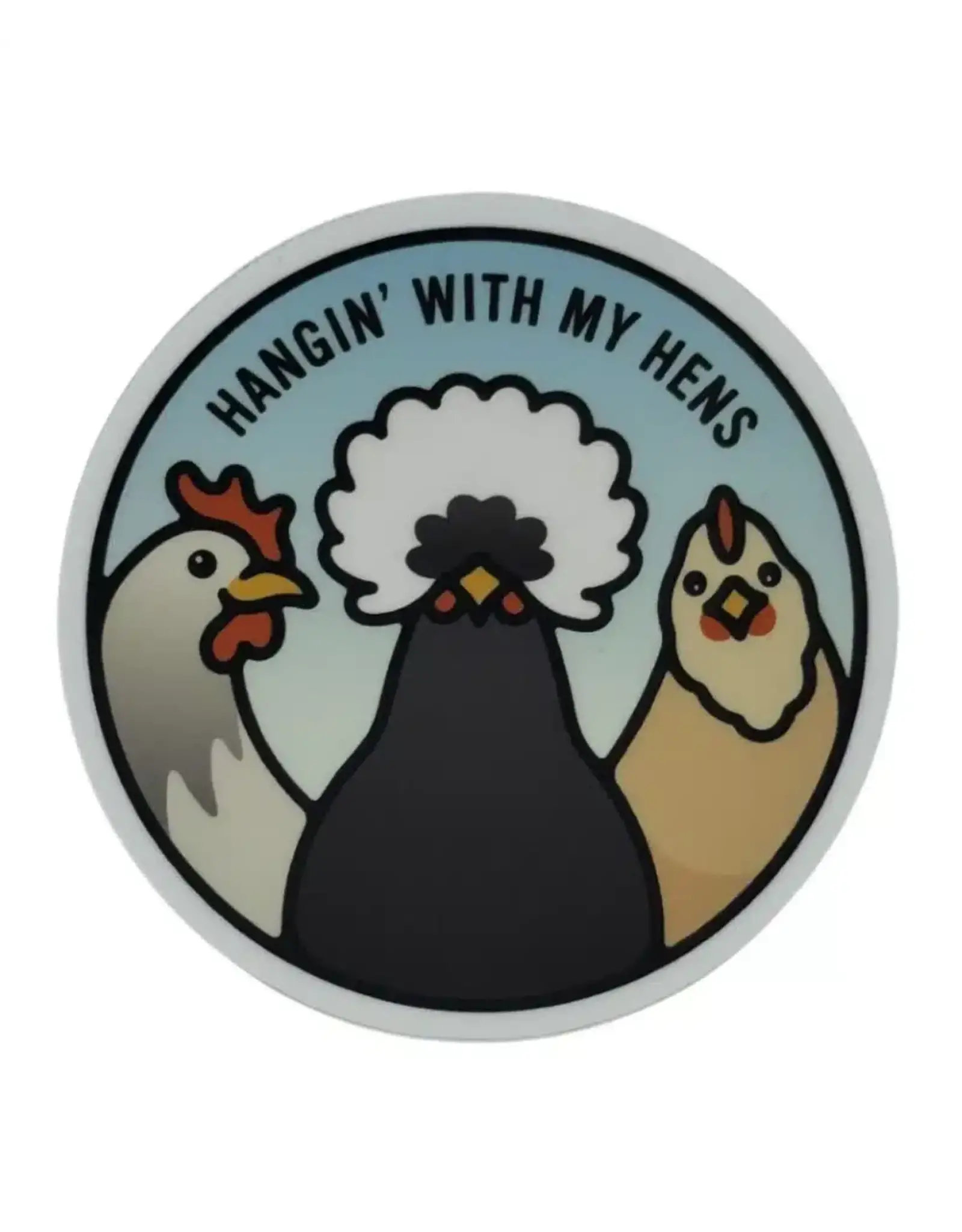 Stickers Northwest Hangin With My Hens Sticker