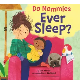 Do Mommies Ever Sleep?
