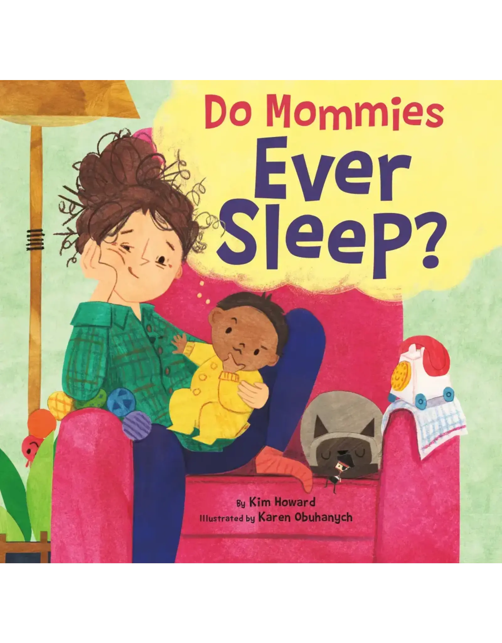 Do Mommies Ever Sleep?