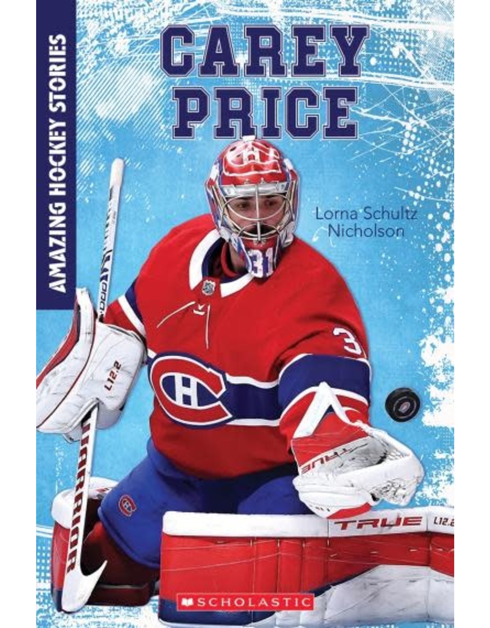 Scholastic Amazing Hockey Stories: Carey Price