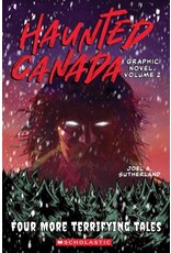 Scholastic Haunted Canada Graphic Novel, Volume 2: Four More Terrifying Tales