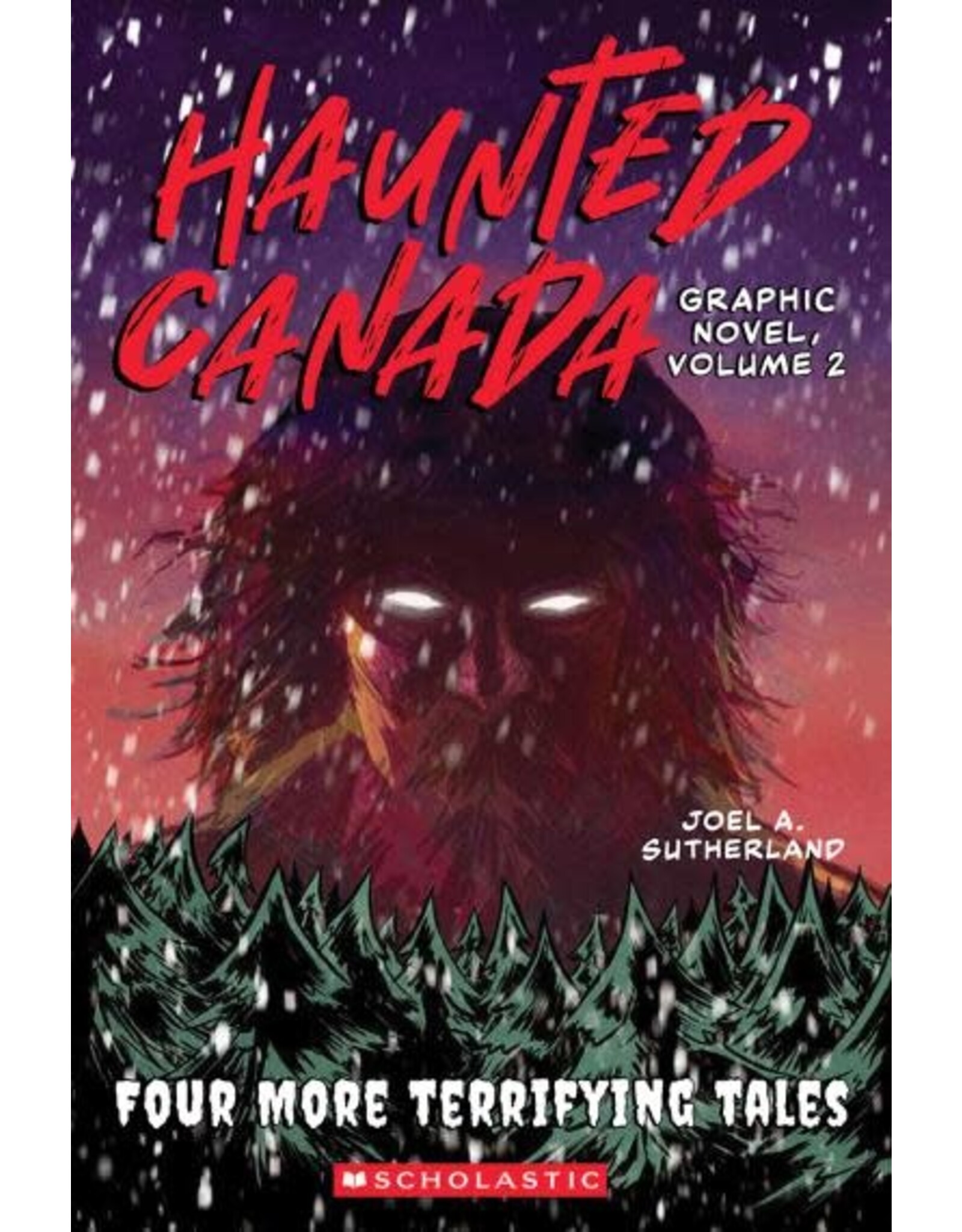 Scholastic Haunted Canada Graphic Novel, Volume 2: Four More Terrifying Tales