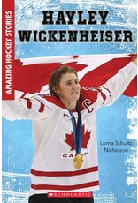 Scholastic Amazing Hockey Stories: Hayley Wickenheiser
