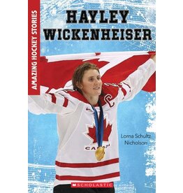 Scholastic Amazing Hockey Stories: Hayley Wickenheiser