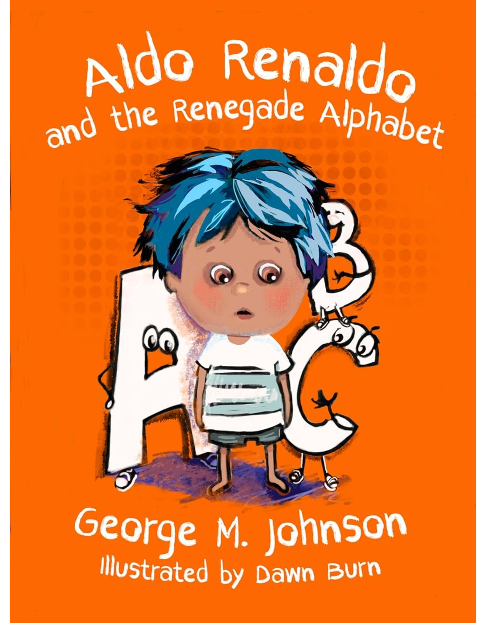 Aldo Renaldo and the Renegade Alphabet
