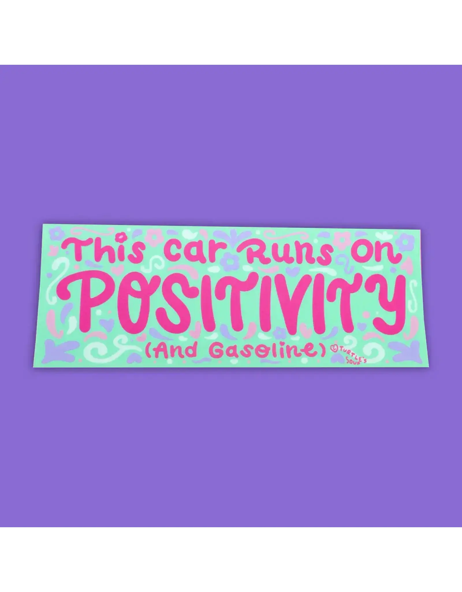 Turtle's Soup Positivity and Gasoline Vinyl Bumper Sticker