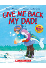 Scholastic Give Me Back My Dad!