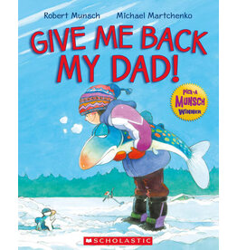 Scholastic Give Me Back My Dad!