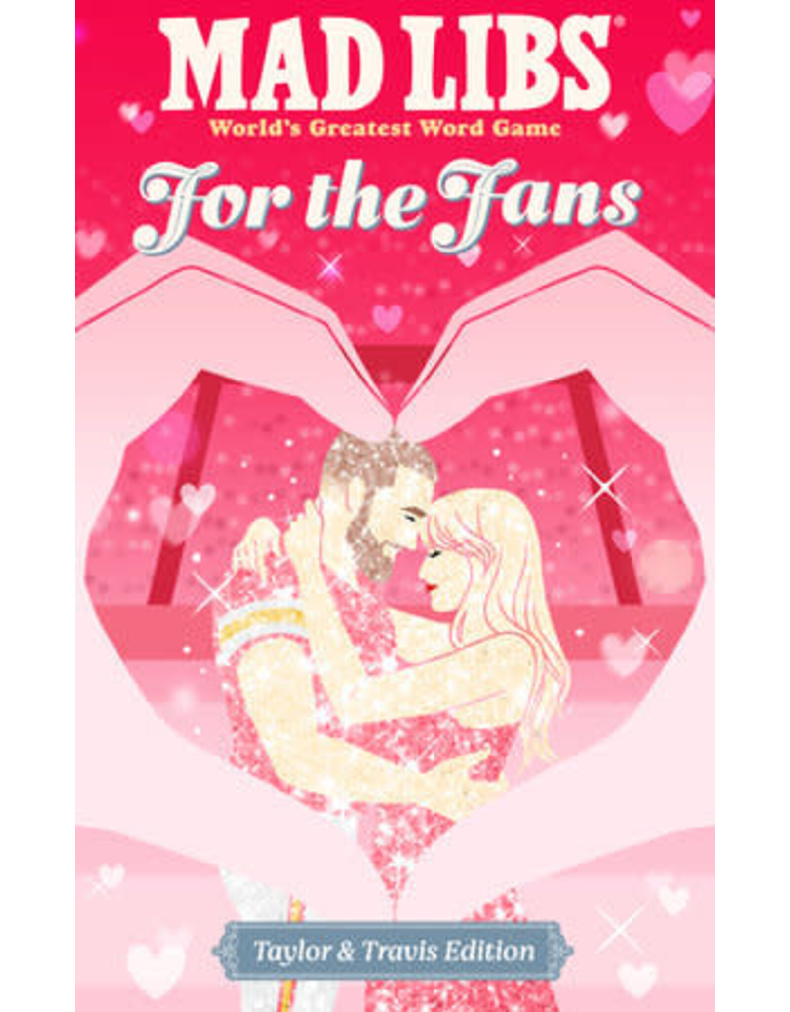 Mad Libs Mad Libs: For the Fans: Taylor & Travis Edition