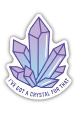 Stickers Northwest I've Got A Crystal For That Sticker