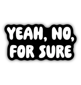 Stickers Northwest Yeah, No, For Sure Sticker