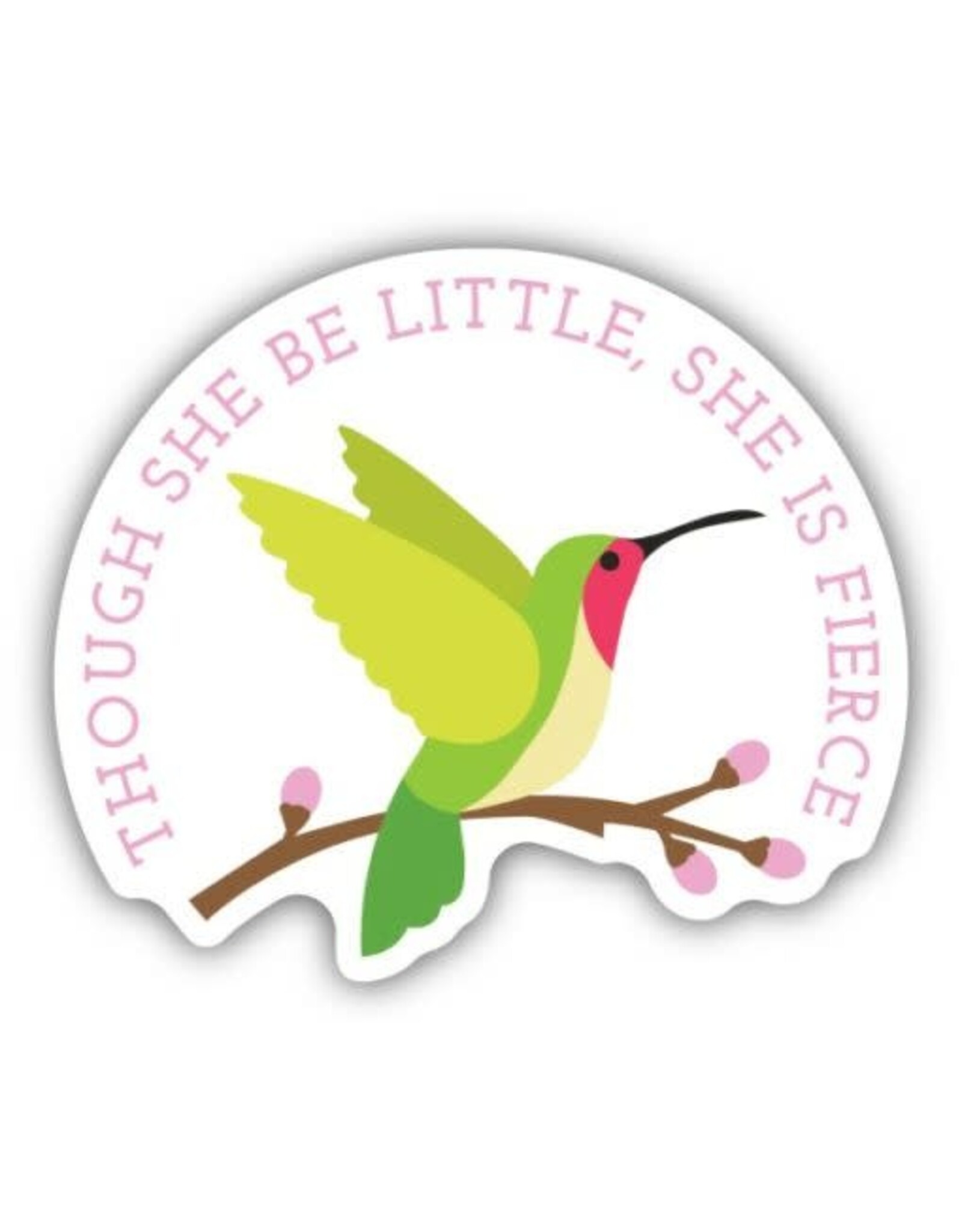 Stickers Northwest Though She Be Little, She Is Fierce Sticker